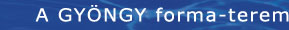 A GY�NGY forma-terem